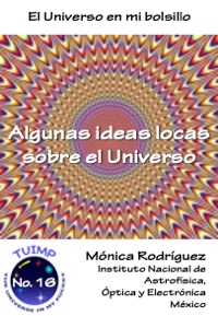 Algunas ideas locas sobre el Universo
